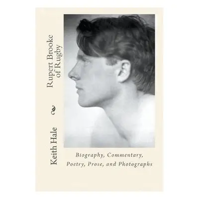 Rupert Brooke of Rugby - Keith Hale