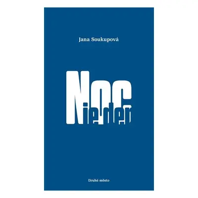 Noc je den - Jana Soukupová