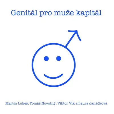 Genitál pro muže kapitál - Lukeš Martin