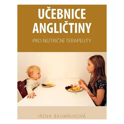 Učebnice angličtiny pro nutriční terapeuty - Irena Baumruková