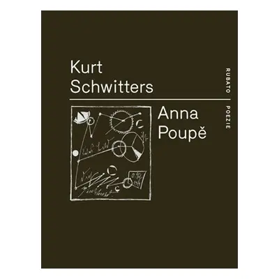 Anna Poupě - Kurt Schwitters