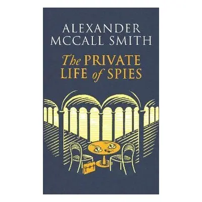 The Private Life of Spies - Smith Alexander McCall