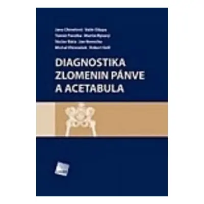 Diagnostika zlomenin pánve a acetabula - Jan Vavrečka