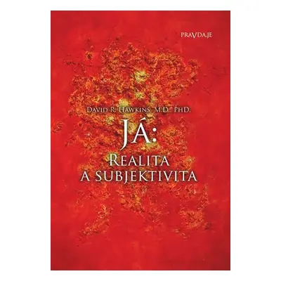 Já: Realita a subjektivita - David R. Hawkins