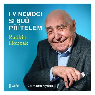 I v nemoci si buď přítelem - audioknihovna - Radkin Honzák