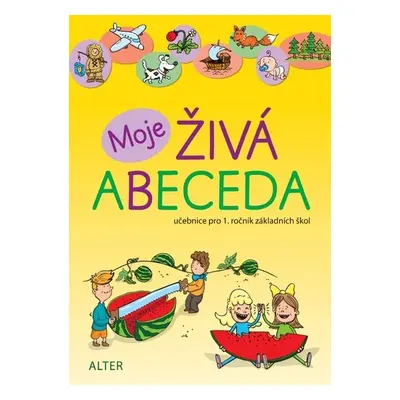 Moje živá abeceda - Učebnice pro 1. ročník ZŠ, 2. vydání - Lenka Bradáčová