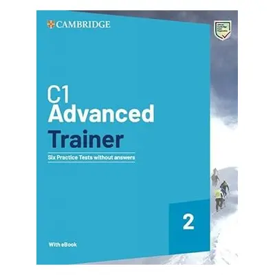 C1 Advanced Trainer 2 Six Practice Tests Without Answers With Audio Download With Ebook