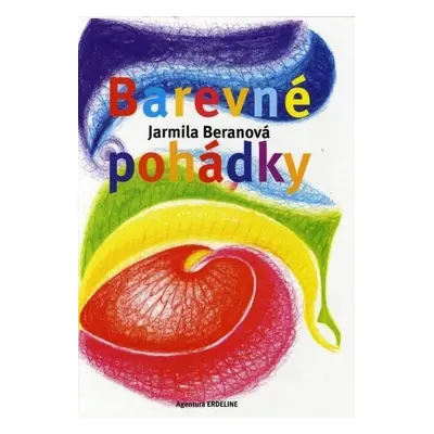 Barevné pohádky - Jarmila Beranová