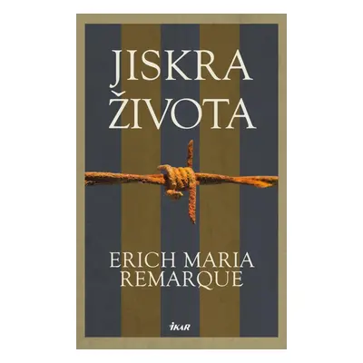 Jiskra života, 4. vydání - Erich Maria Remarque