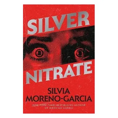 Silver Nitrate - Silvia Moreno-Garcia