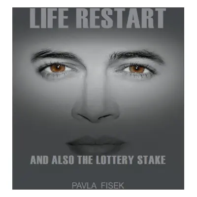 Life Restart and also the Lottery Stake - Pavla Fisek