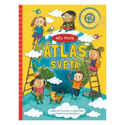 Můj první atlas světa - Catherine Bruzzone; Louise Millar