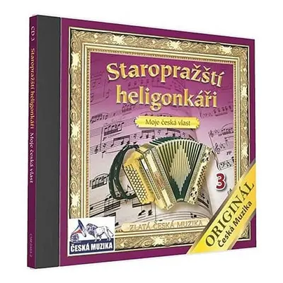 Staropražští heligonkáři - Moje Česká vlast - 1 CD