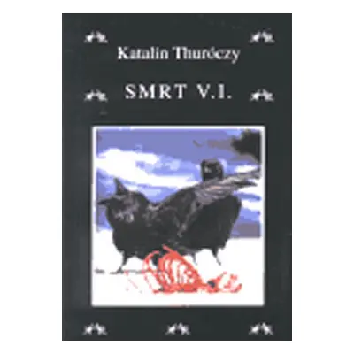 Smrt V.I. - Katalin Thuróczy