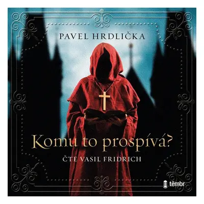 Komu to prospívá - audioknihovna - Pavel Hrdlička