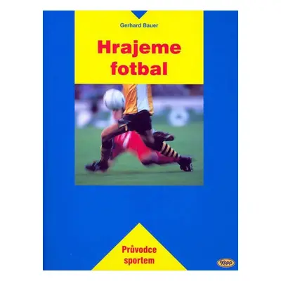 Hrajeme fotbal - Gerhard Bauer