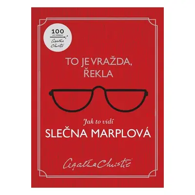 To je vražda, řekla: Jak to vidí slečna Marplová - Agatha Christie