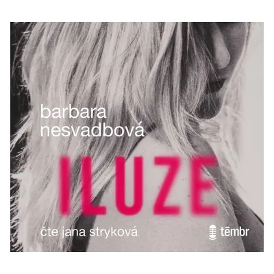 Iluze - audioknihovna - Barbara Nesvadbová