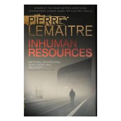 Inhuman Resources - Pierre Lemaitre