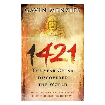 1421: The Year China Discovered The World - Gavin Menzies