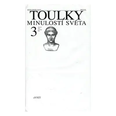 Toulky minulostí světa 3 - Zlatá éra dějin: starověký Řím - Zdeněk Volný