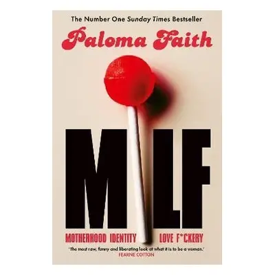 MILF: Motherhood, Identity, Love and F*ckery - Paloma Faith