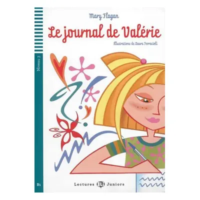 Lectures ELI Juniors 3/B1: Le journal de Valérie + downloadable audio - Mary Flagan