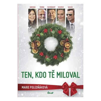 Ten, kdo tě miloval, 2. vydání - Marie Poledňáková