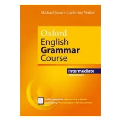 Oxford English Grammar Course Intermediate with Answers, 2. vydání - Michael Swan