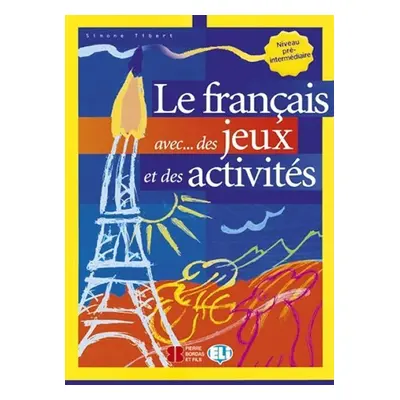 Le francais aves...des jeux et des activités: Niveau pré-intermediaire - A.R.R.R. Roberts