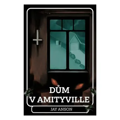 Dům v Amityville - Jay Anson