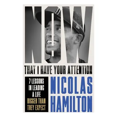 Now That I have Your Attention - Nicolas Hamilton