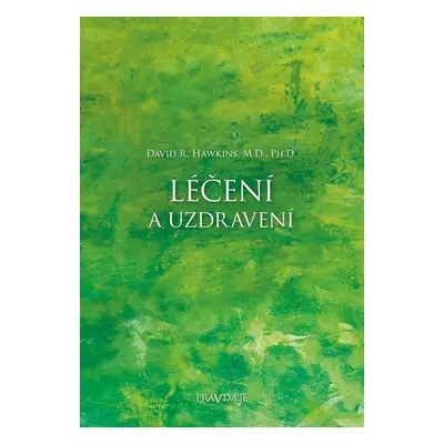 Léčení a uzdravení - David R. Hawkins