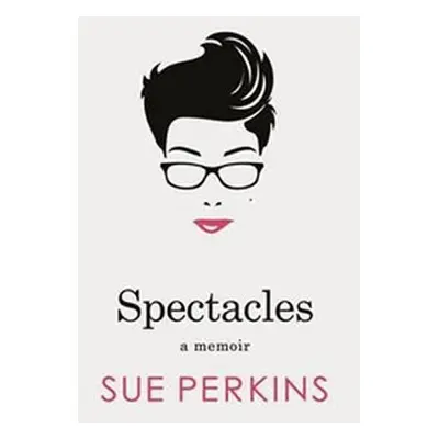 Spectacles - Sue Perkins