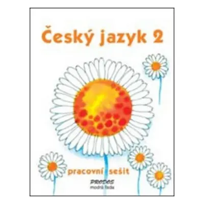 Český jazyk 2 - pracovní sešit - 2. ročník - Hana Mikulenková