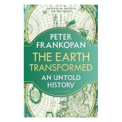 The Earth Transformed: An Untold History, 1. vydání - Peter Frankopan