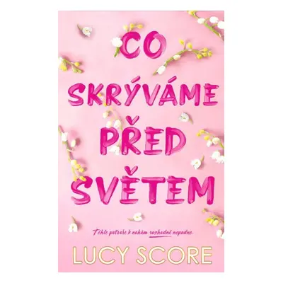 Co skrýváme před světem - Lucy Score