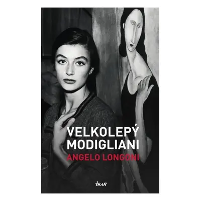 Velkolepý Modigliani - Angelo Longoni