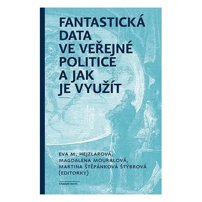 Fantastická data ve veřejné politice a jak je využít - Eva Hejzlarová