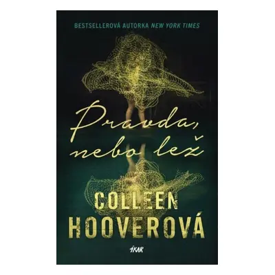 Pravda, nebo lež, 3. vydání - Colleen Hoover