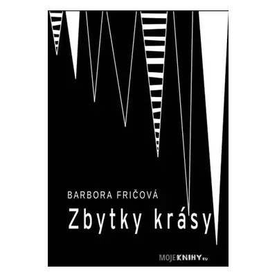 Zbytky krásy - Barbora Fričová