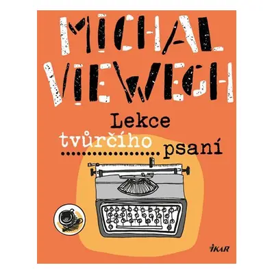 Lekce tvůrčího psaní - Michal Viewegh