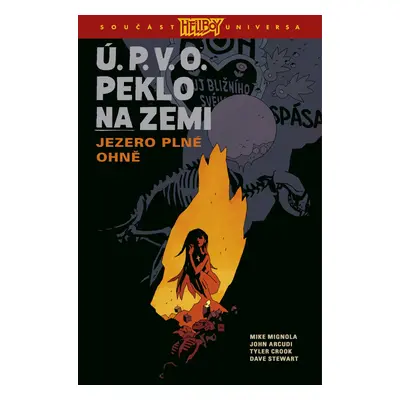 Ú.P.V.O. Peklo na zemi 8 - Jezero plné ohně - Mike Mignola