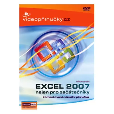 Videopříručka Excel 2007 nejen pro začátečníky - DVD - kolektiv autorů