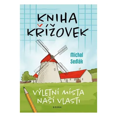 Kniha křížovek – Výletní místa naší vlasti - Michal Sedlák