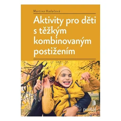 Aktivity pro děti s těžkým kombinovaným postižením - Martina Hadačová