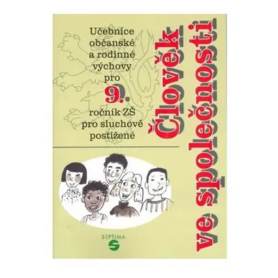 Člověk ve společnosti učebnice občanské a rodinné výchovy pro 9. ročník základní školy pro sluch