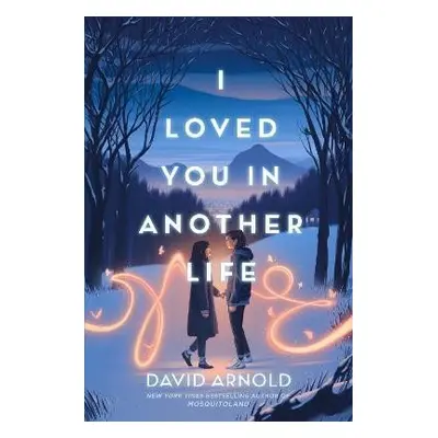 I Loved You in Another Life - David Arnold