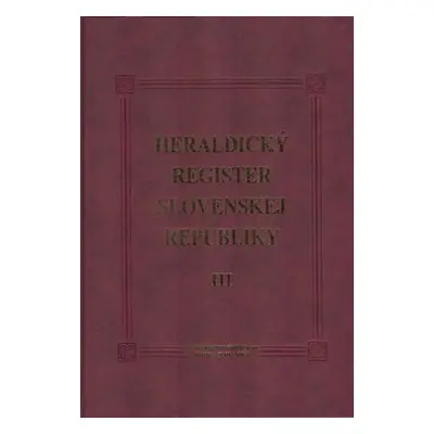 Heraldický register Slovenskej republiky III - Ladislav Vrteľ; Peter Kartous