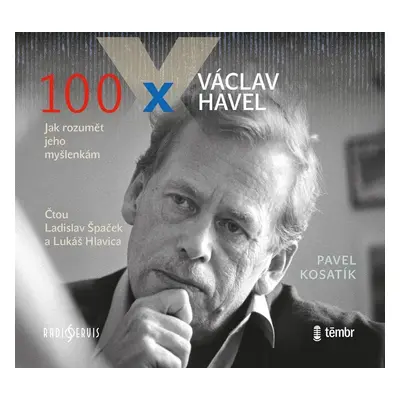 100 x Václav Havel - audioknihovna - Pavel Kosatík